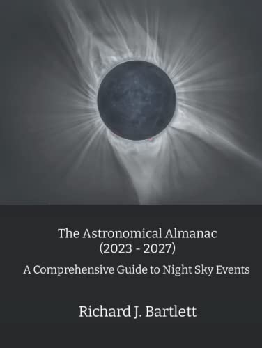 The Astronomical Almanac (2023 - 2027): A Comprehensive Guide to Night Sky Events von Independently published